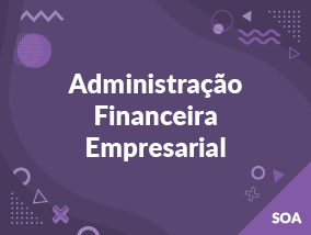 Administração Financeira Empresarial