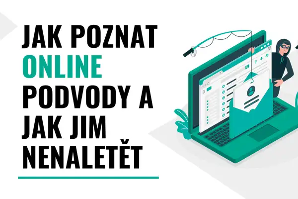 Jak poznat online podvody a jak jim nenaletět