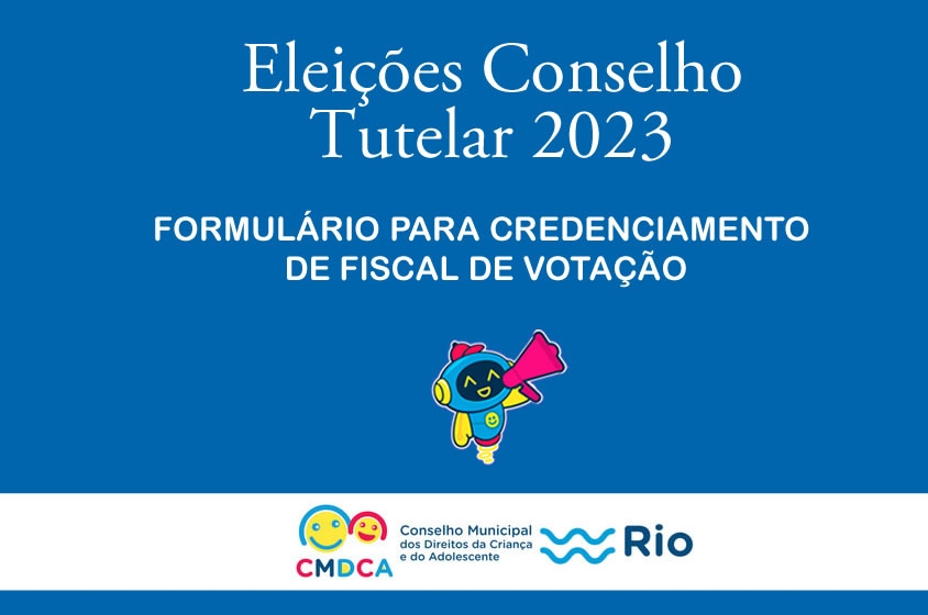 Formulário para Credenciamento de Fiscal de Votação 2023