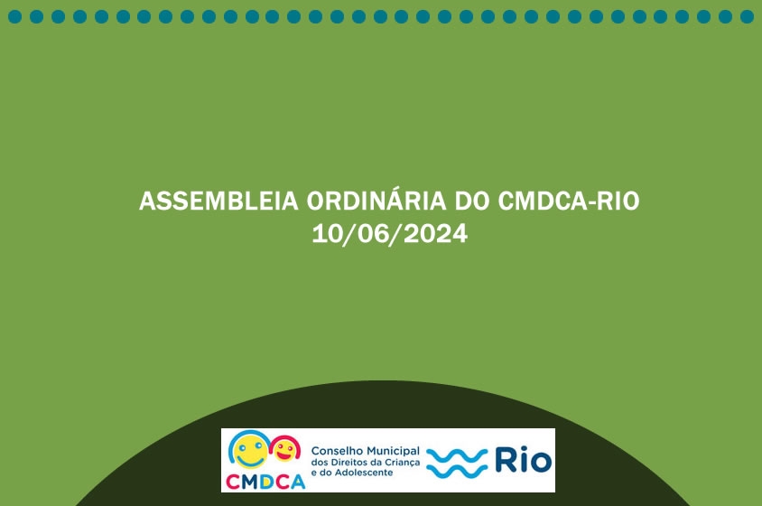 ASSEMBLEIA ORDINÁRIA DO CMDCA-RIO: Junho 2024