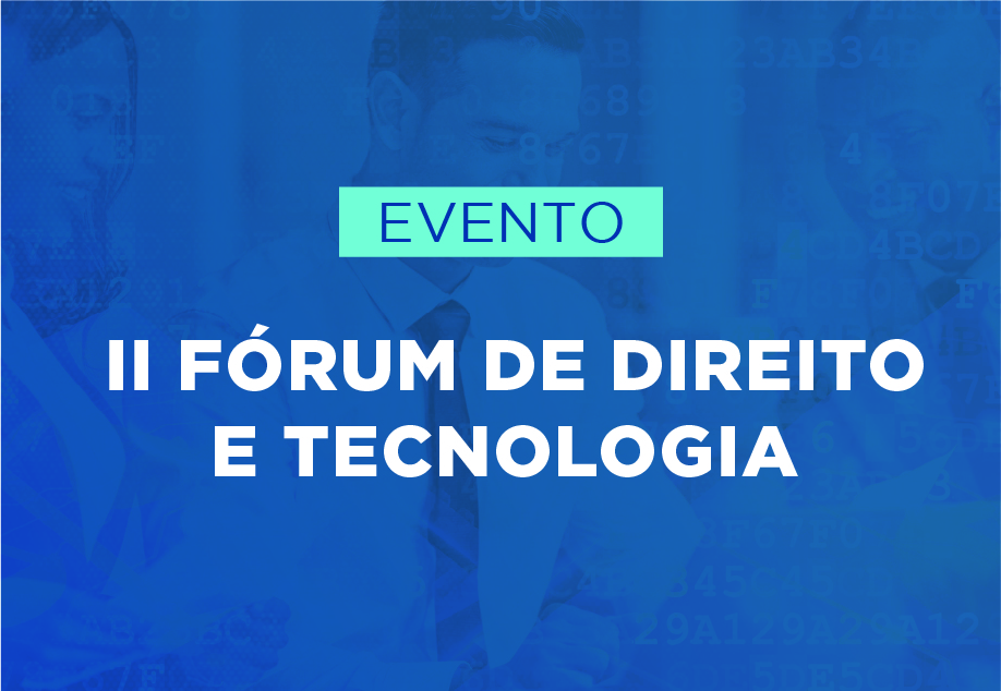 II Fórum de Direito e Tecnologia