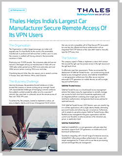 Thales Helps India’s Largest Car
Manufacturer Secure Remote Access Of
Its VPN Users