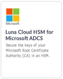 Luna Cloud HSM for Microsoft Active Directory Certificate Services