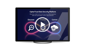 CipherTrust data security platform – New Tech Demo Video