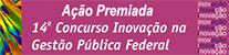 Enap - 14? Concurso Inova??o na Gest?o P?blica Federal