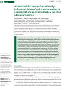 Cover page: AI-assisted discovery of an ethnicity-influenced driver of cell transformation in esophageal and gastroesophageal junction adenocarcinomas