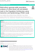 Cover page: Multi-ethnic genome-wide association analyses of white blood cell and platelet traits in the Population Architecture using Genomics and Epidemiology (PAGE) study