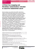 Cover page: CYP19A1 fine-mapping and Mendelian randomization: estradiol is causal for endometrial cancer