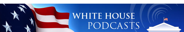 White House Podcasts