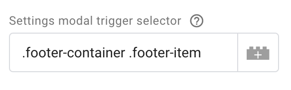 Settings modal trigger selector field