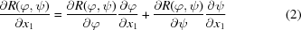 [{{\partial R(\varphi,\psi)}\over{\partial x_1}} = {{\partial R(\varphi,\psi)}\over{\partial \varphi}} {{\partial\varphi}\over{\partial x_1}} + {{\partial R(\varphi,\psi)}\over{\partial \psi}} {{\partial\psi}\over{\partial x_1}} \eqno (2)]