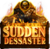 Sudden Dessaster