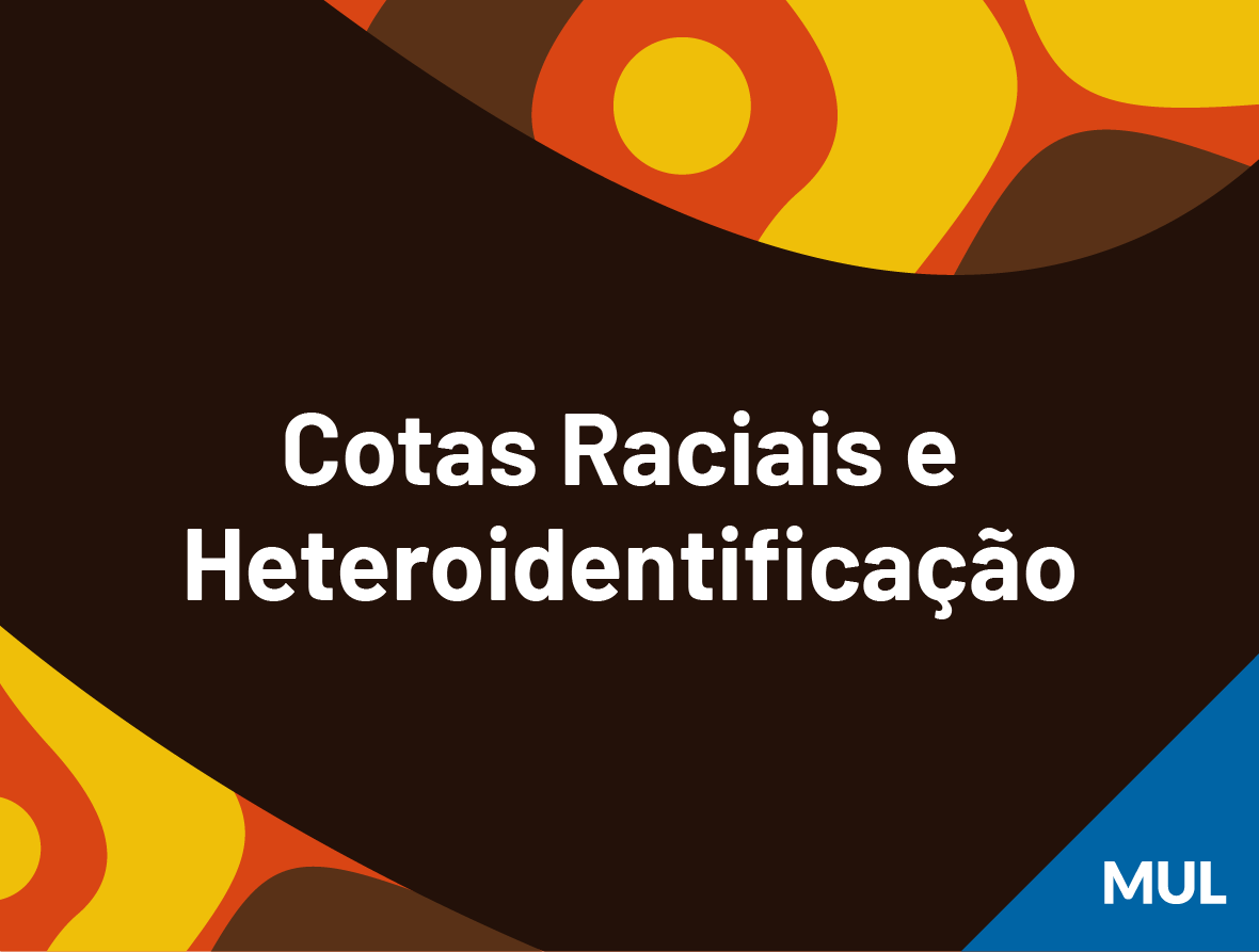 Cotas Raciais e Heteroidentificação