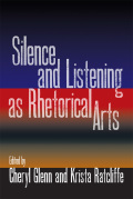 Silence and Listening as Rhetorical Arts cover