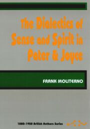 The Dialectics of Sense and Spirit in Pater and Joyce