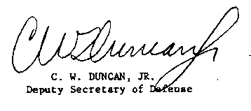 Signed by: C. W. Duncan, Jr., Deputy Secretary of Defense