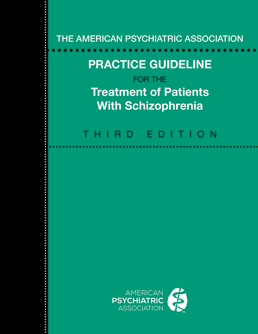 Go to The American Psychiatric Association Practice Guideline for the Treatment of Patients With Schizophrenia