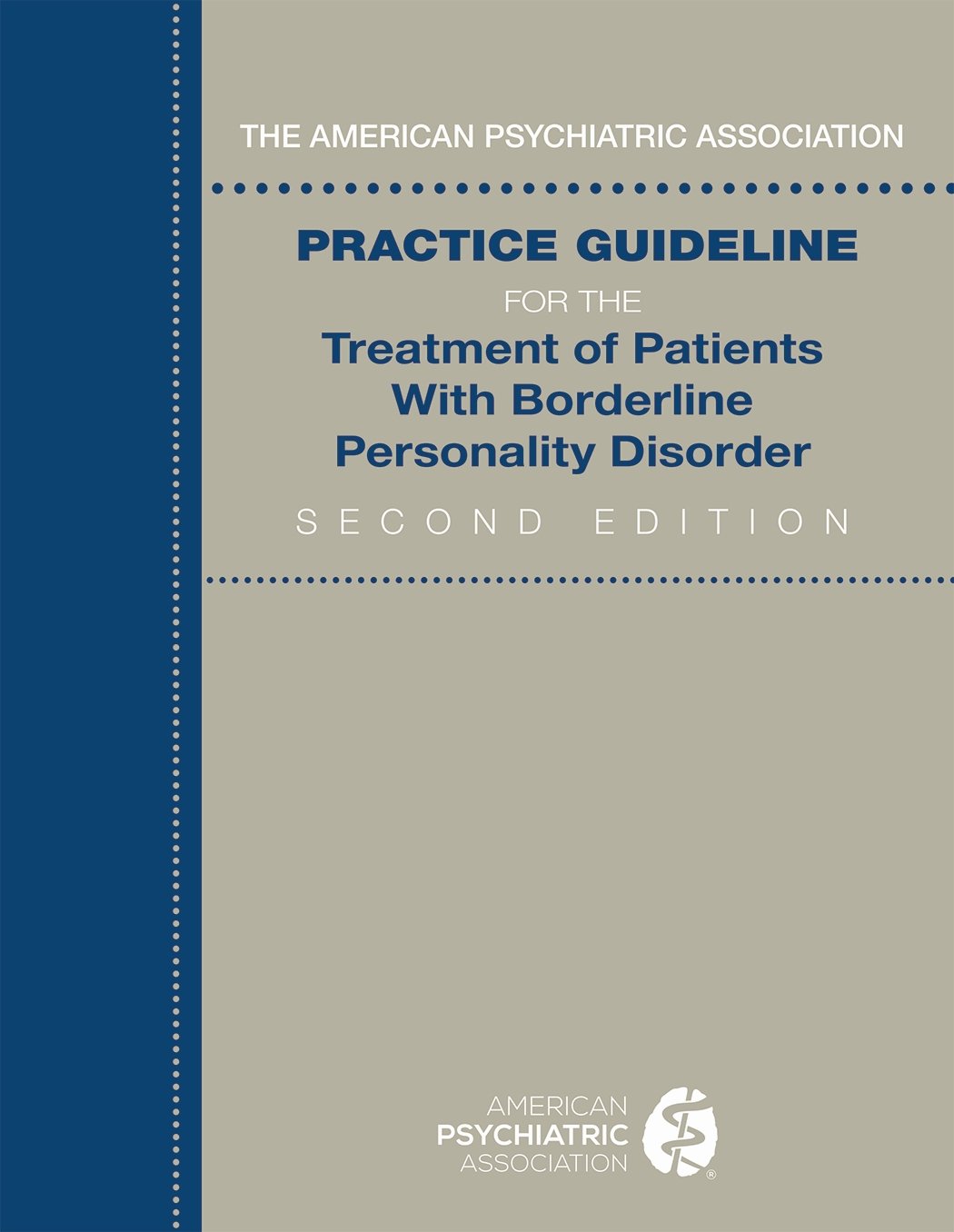 Go to The American Psychiatric Association Practice Guideline for the Treatment of                 Patients With Borderline Personality Disorder