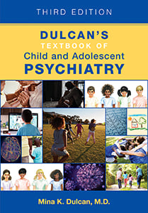 Go to Dulcan’s Textbook of Child and Adolescent Psychiatry