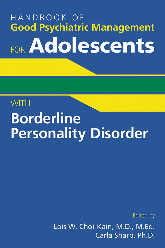 Go to Handbook of Good Psychiatric Management for Adolescents With Borderline Personality Disorder