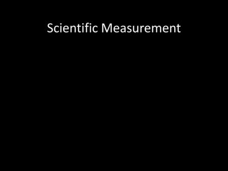 Scientific Measurement