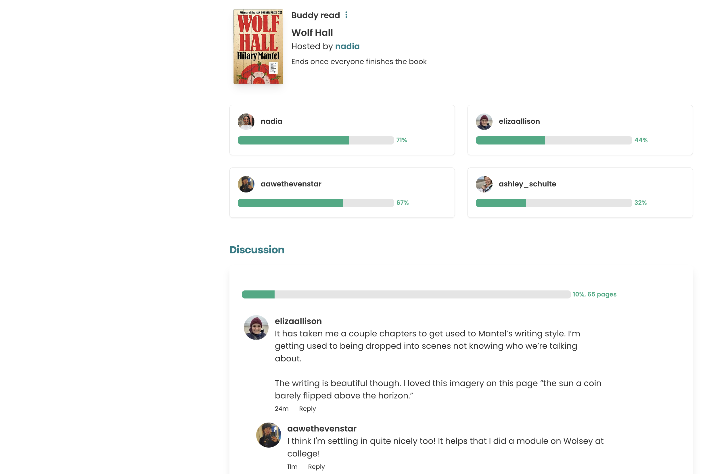 Screenshot of an in-progress buddy read on The StoryGraph. On the top left is a small thumbnail of the cover of Hilary Mantel's Wolf Hall. To the right is information about who is hosting the buddy read and when it ends. Underneath are 4 white panes arranged in two rows of two, each showing a participant's username, profile picture, and how far in the book they are, by way of a green progress bar. Underneath is a snippet of the discussion. There is a green progress bar showing the comments relate to 10% into the book. Someone has commented on adjusting to Mantel's writing and another participant has replied saying that their college studies have helped them get used to it more quickly.