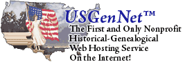 USGenNet,
 the first and only nonprofit
 historical-genealogical web hosting service on the Internet!