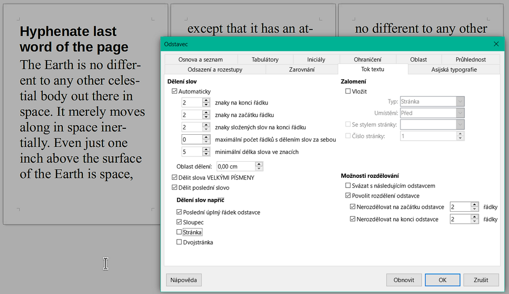 Zakázáním volby Dělení slov na ▸ Stránka byl poslední řádek na stránce s rozděleným slovem („except that it has at-“) posunut na další stránku. Poznámka: možnosti „Nerozdělovat...“ byly změněny na „Dělit“, podobně jako u balíku MSO a aplikací pro DTP.