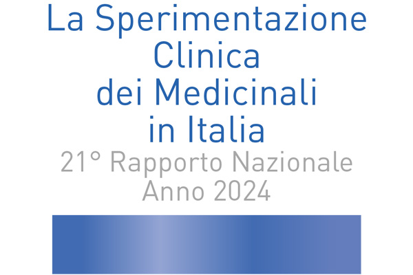 AIFA pubblica il 21° Rapporto nazionale sulle sperimentazioni cliniche dei medicinali