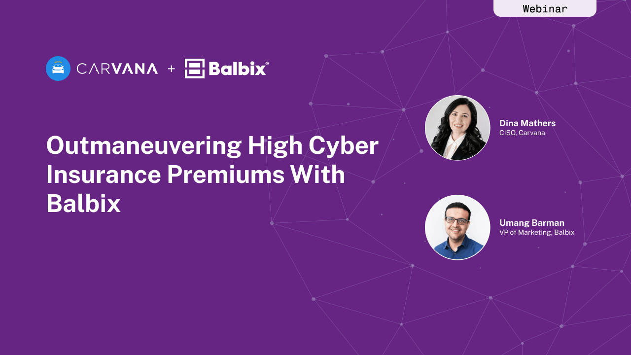 Outmaneuvering High Cyber Insurance Premiums With Balbix