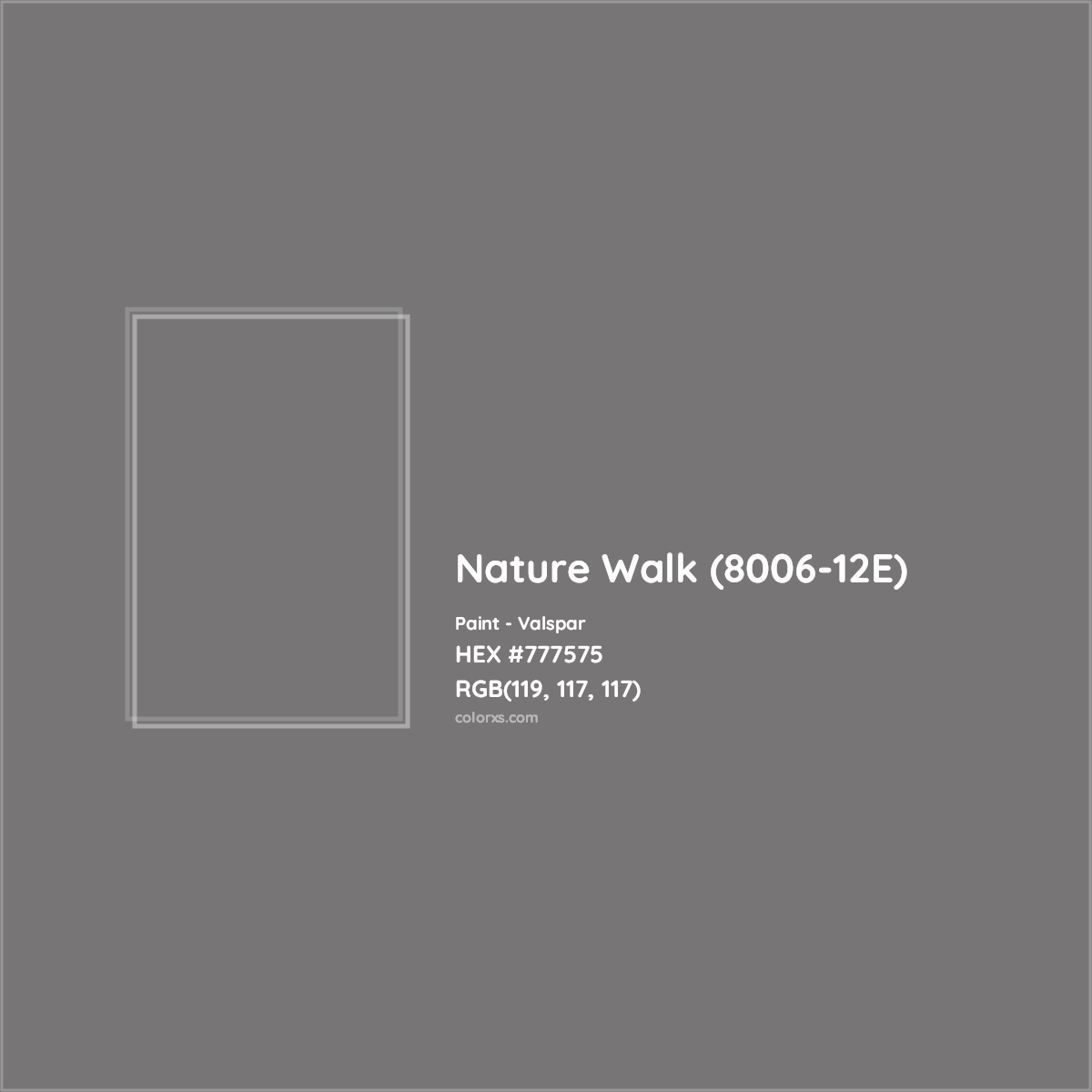 HEX #777575 Nature Walk (8006-12E) Paint Valspar - Color Code