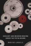 book: Ideology and Meaning-Making under the Putin Regime