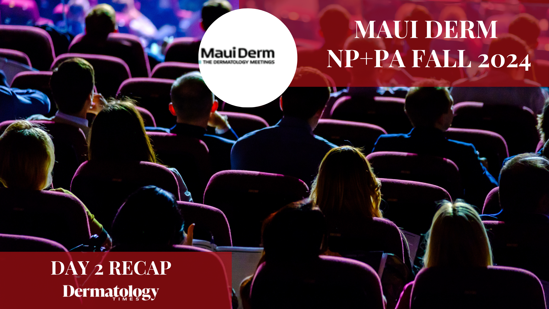 Day 2 Recap: Maui Derm NP+PA Fall 2024