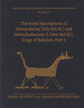 Cover for The Royal Inscriptions of Nabopolassar (625-605 BC) and Nebuchadnezzar II (604-562 BC), Kings of Babylon, Part 1