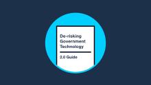 Dark blue background with a light blue circle. A paper in the middle with text reading "De-risking government technology 2.0 guide"