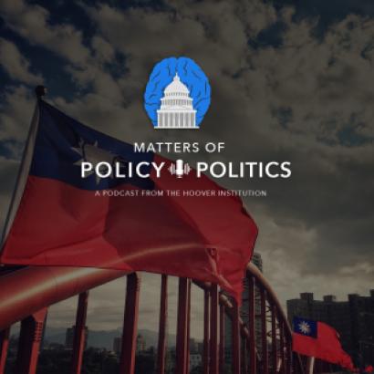 Matters of Policy and Politics: The Boiling Moat: Can Taiwan Stay Afloat? Matt Pottinger on the Future of Taiwan