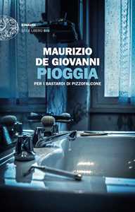 Libro Pioggia per i Bastardi di Pizzofalcone. Copia autografata Maurizio de Giovanni