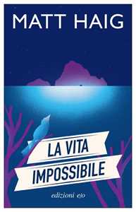 Libro La vita impossibile. Copia autografata Matt Haig