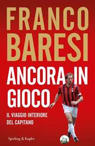 Libro Ancora in gioco. Il viaggio interiore del Capitano. Copia autografata Franco Baresi