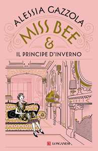 Libro Miss Bee e il principe d'inverno. Copia autografata su ex libris Alessia Gazzola