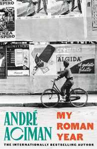 Libro in inglese My Roman Year: From the multi-million copy bestselling author of Call Me By Your Name André Aciman