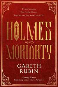 Libro in inglese Holmes and Moriarty: The new official Sherlock Holmes novel Gareth Rubin