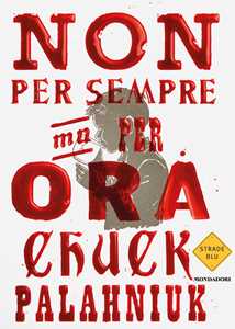 Libro Non per sempre, ma per ora Chuck Palahniuk