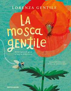 Libro La mosca gentile. Ediz. a colori Lorenza Gentile