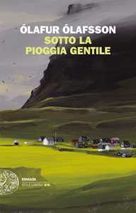 Libro Sotto la pioggia gentile Olafur Olafsson