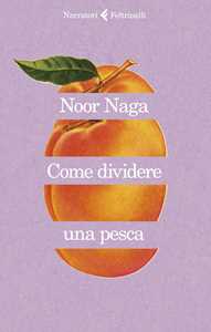 Libro Come dividere una pesca Noor Naga