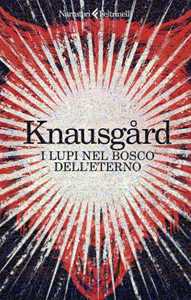 Libro I lupi nel bosco dell'eterno Karl Ove Knausgård