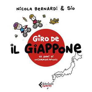 Libro Giro de Il Giappone. Dieci anni di unCommon:Wheels Nicola Bernardi Sio