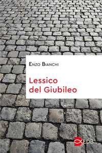 Libro Lessico del Giubileo Enzo Bianchi