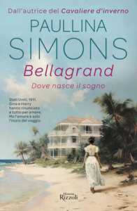 Libro Bellagrand. Dove nasce il sogno Paullina Simons